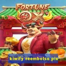 kiwify reembolso pix