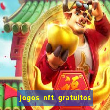 jogos nft gratuitos que pagam