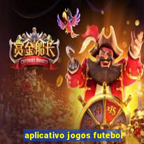 aplicativo jogos futebol