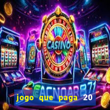 jogo que paga 20 reais para se cadastrar