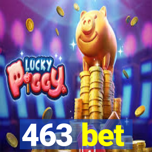 463 bet