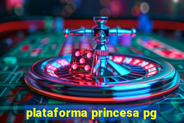 plataforma princesa pg