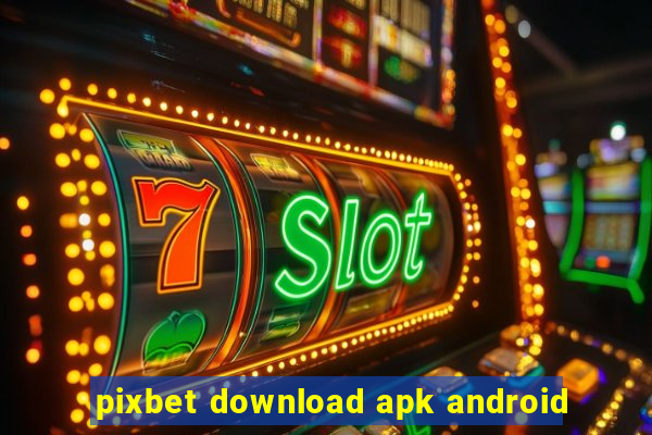 pixbet download apk android