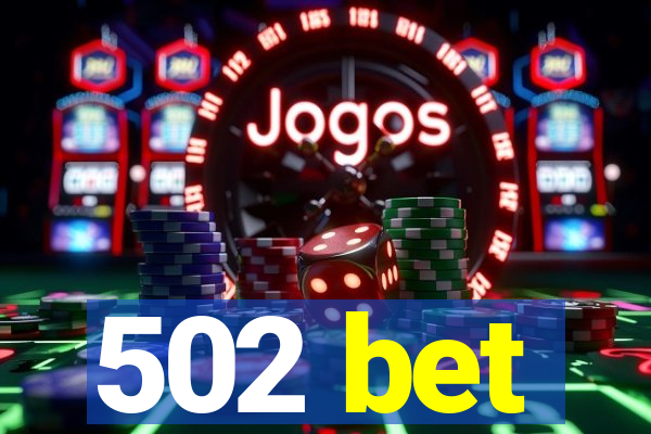 502 bet