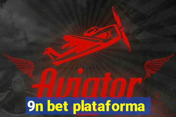 9n bet plataforma