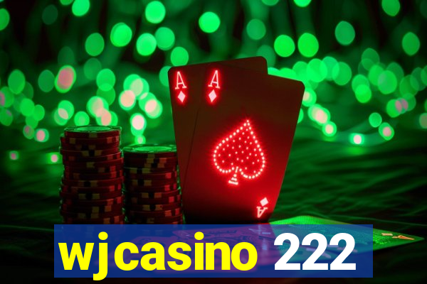 wjcasino 222