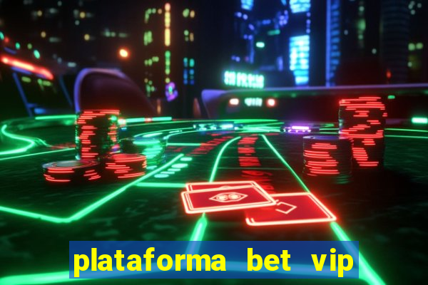 plataforma bet vip é confiável