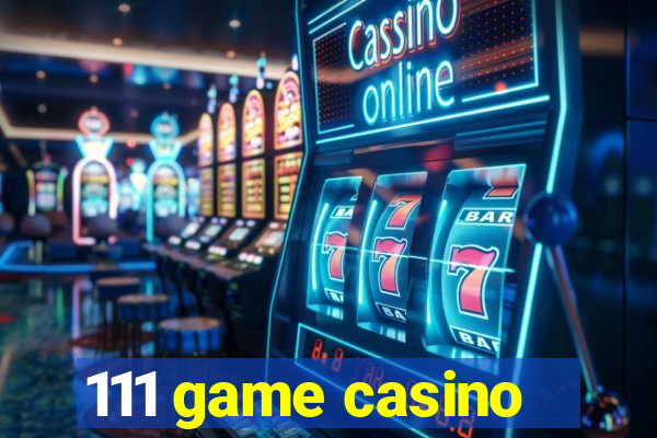 111 game casino