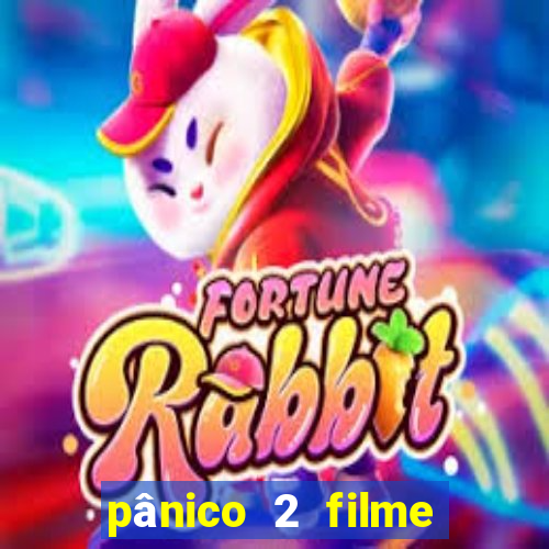 pânico 2 filme completo dublado mega filmes