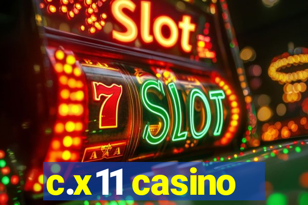 c.x11 casino