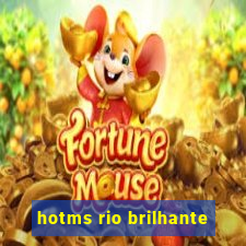 hotms rio brilhante