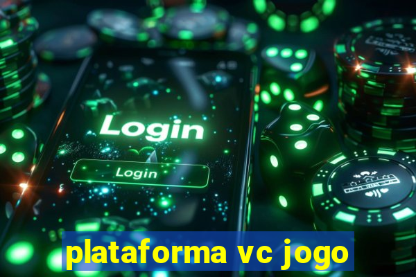 plataforma vc jogo