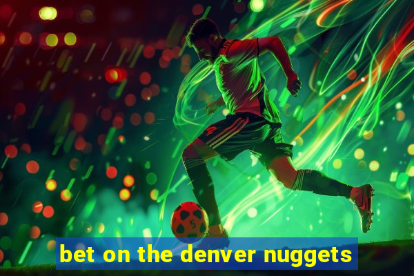 bet on the denver nuggets