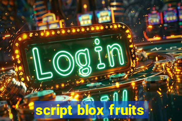 script blox fruits