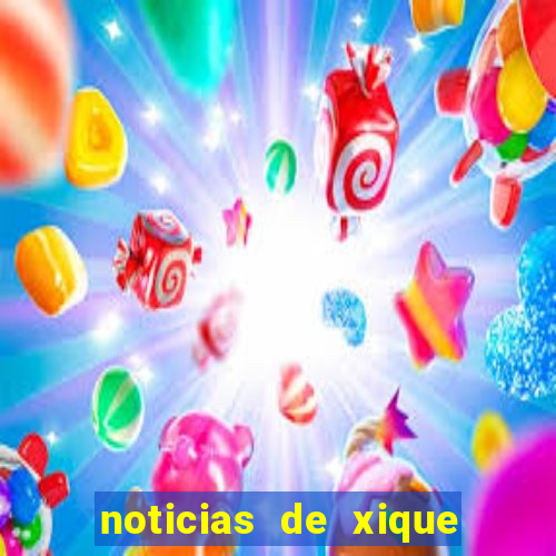 noticias de xique xique ba