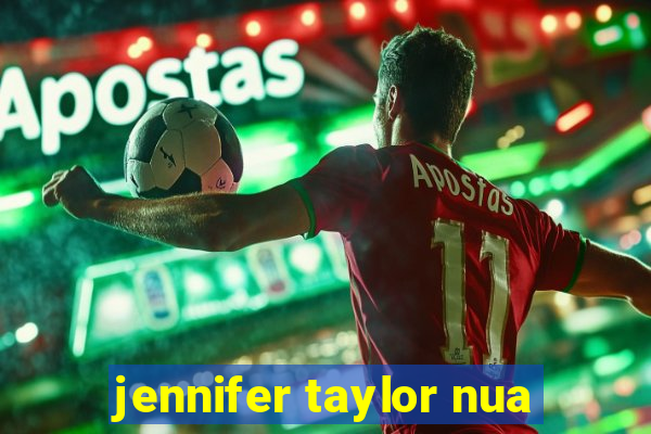 jennifer taylor nua