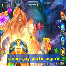 sauna gay porto seguro