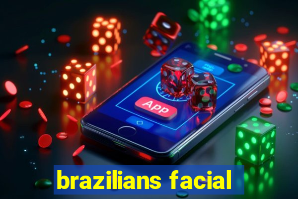 brazilians facial