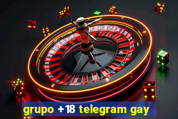 grupo +18 telegram gay