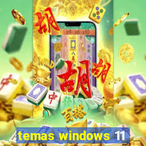 temas windows 11