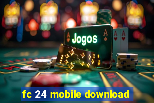 fc 24 mobile download