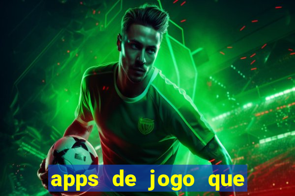 apps de jogo que ganha dinheiro