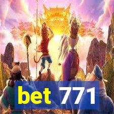 bet 771