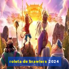 roleta de brawlers 2024