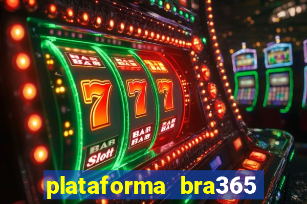 plataforma bra365 é confiável