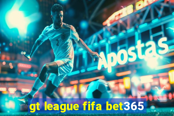 gt league fifa bet365