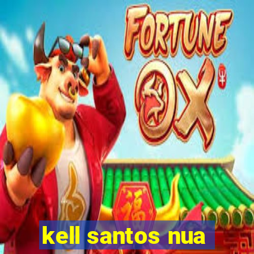 kell santos nua