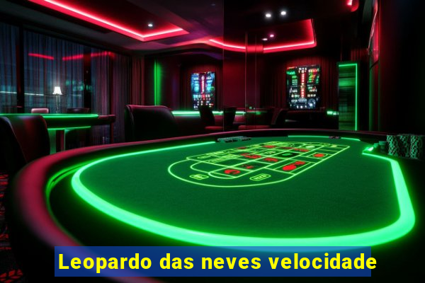 Leopardo das neves velocidade