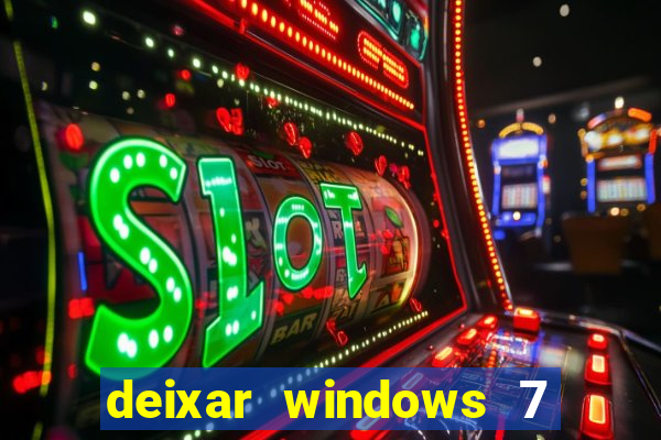 deixar windows 7 mais rapido