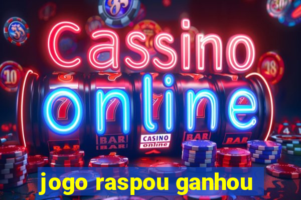 jogo raspou ganhou