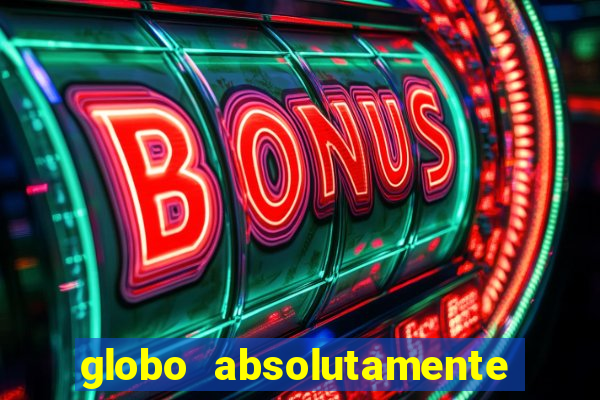 globo absolutamente sobretudo 2019