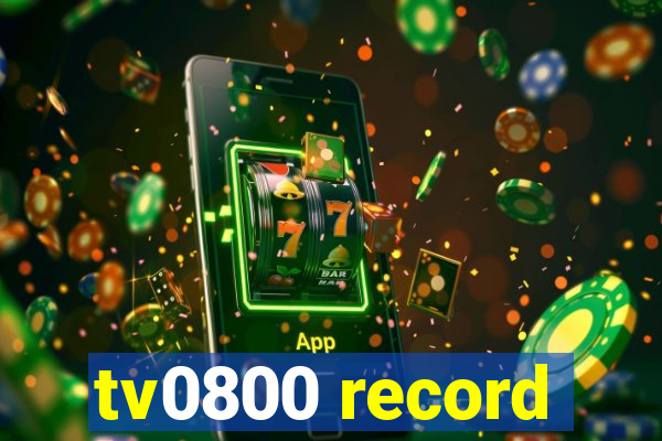 tv0800 record