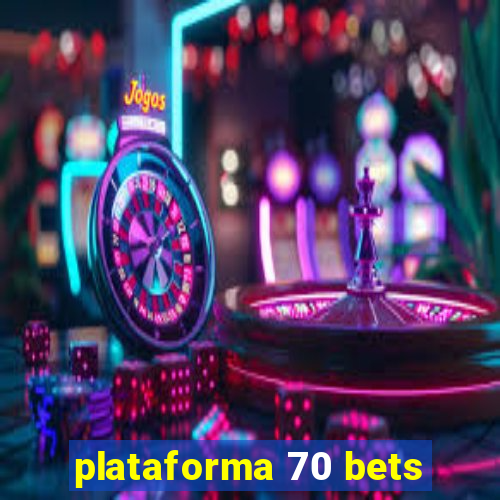 plataforma 70 bets