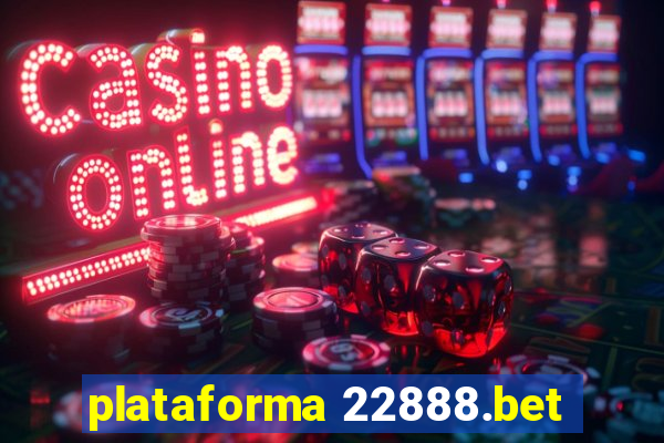 plataforma 22888.bet