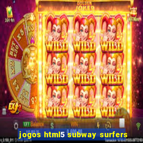 jogos html5 subway surfers