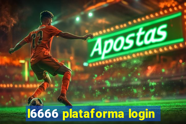 l6666 plataforma login