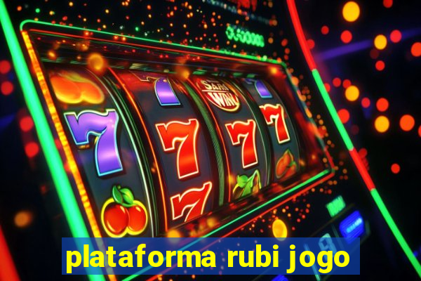 plataforma rubi jogo