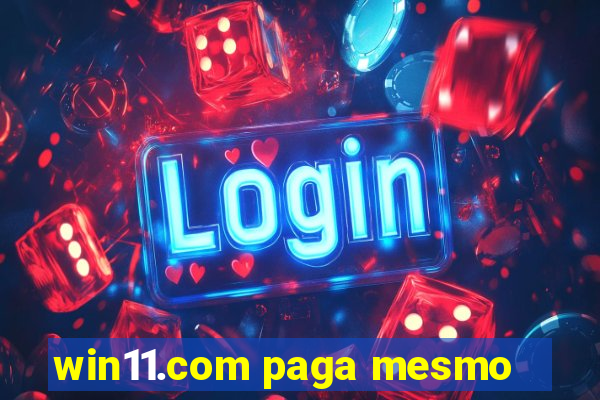 win11.com paga mesmo