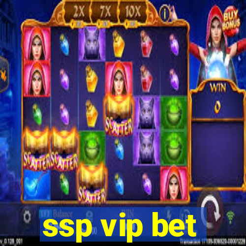 ssp vip bet