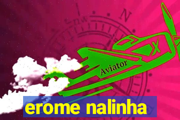 erome nalinha