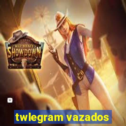 twlegram vazados