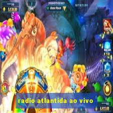 radio atlantida ao vivo