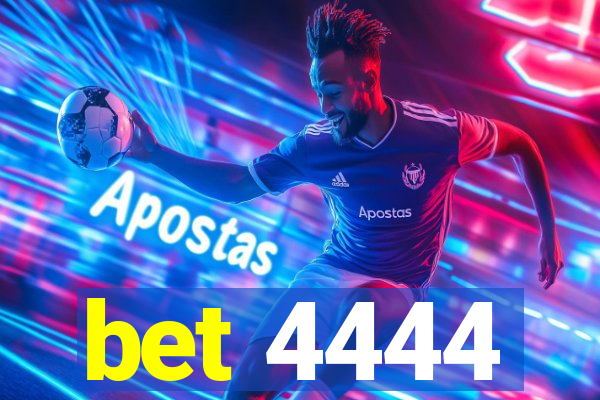 bet 4444