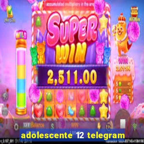 adolescente 12 telegram