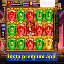 insta premium app