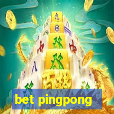 bet pingpong